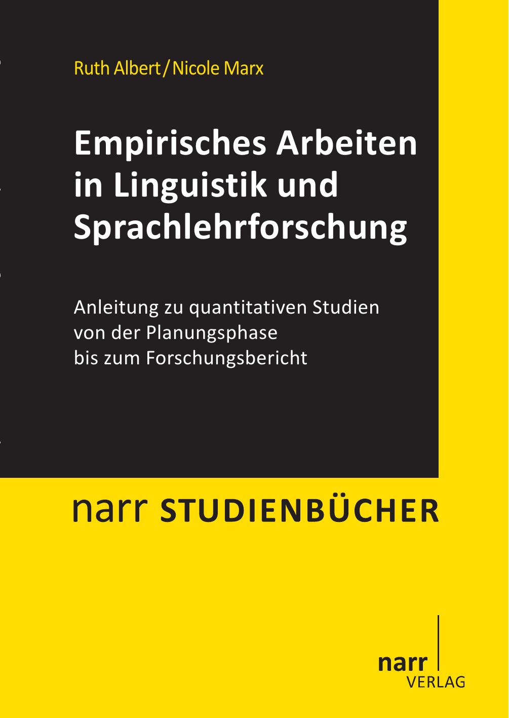 Empirisches Arbeiten in Linguistik und Sprachlehrforschung: Anleitung zu quantitativen Studien von der Planungsphase bis zum Forschungsbericht