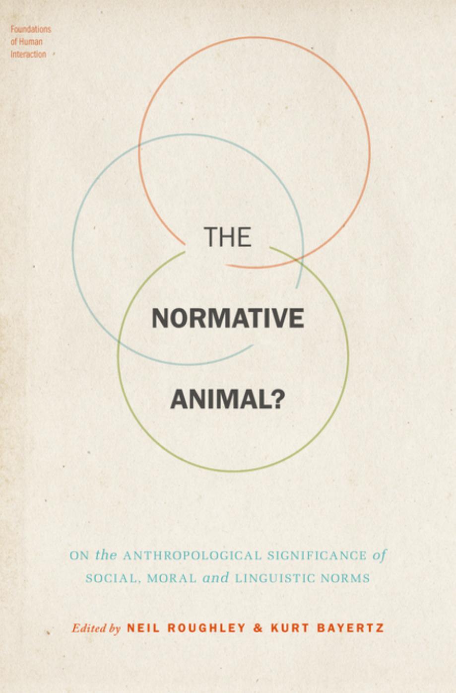 The Normative Animal?: On the Anthropological Significance of Social, Moral and Linguistic Norms