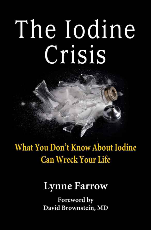 The Iodine Crisis: What You Don't Know About Iodine Can Wreck Your Life