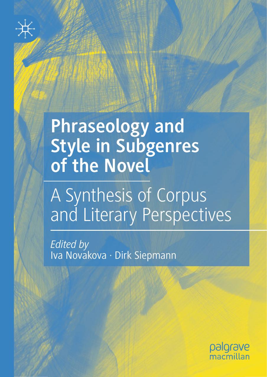 Phraseology and Style in Subgenres of the Novel: A Synthesis of Corpus and Literary Perspectives