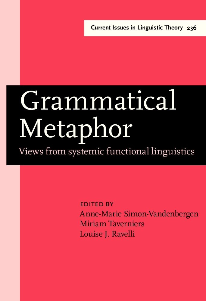 Grammatical Metaphor: Views From Systemic Functional Linguistics