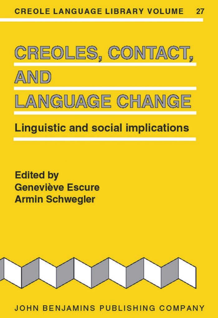 Creoles, Contact, and Language Change: Linguistic and Social Implications