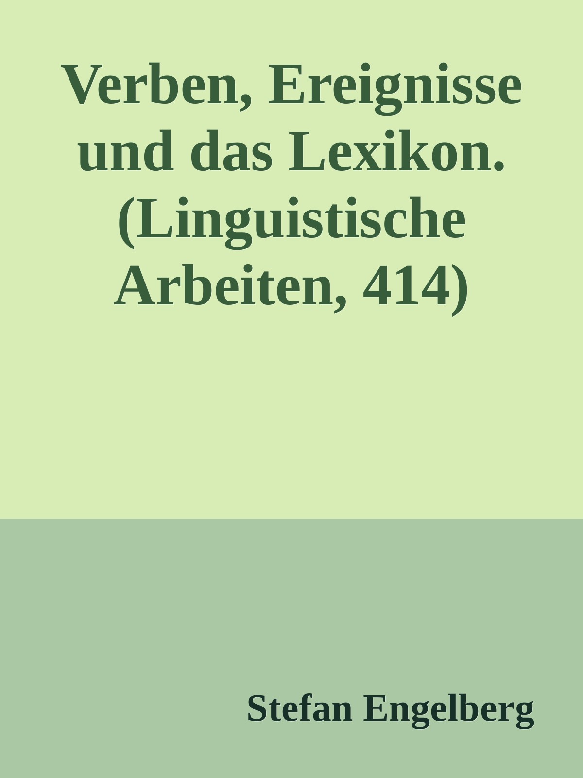 Verben, Ereignisse und das Lexikon. (Linguistische Arbeiten, 414)