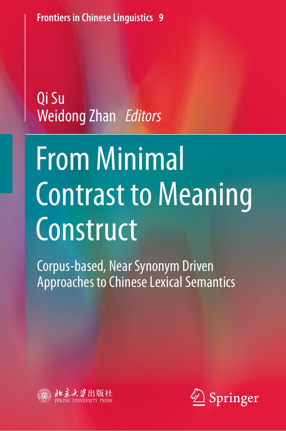 From Minimal Contrast to Meaning Construct: Corpus-Based, Near Synonym Driven Approaches to Chinese Lexical Semantics