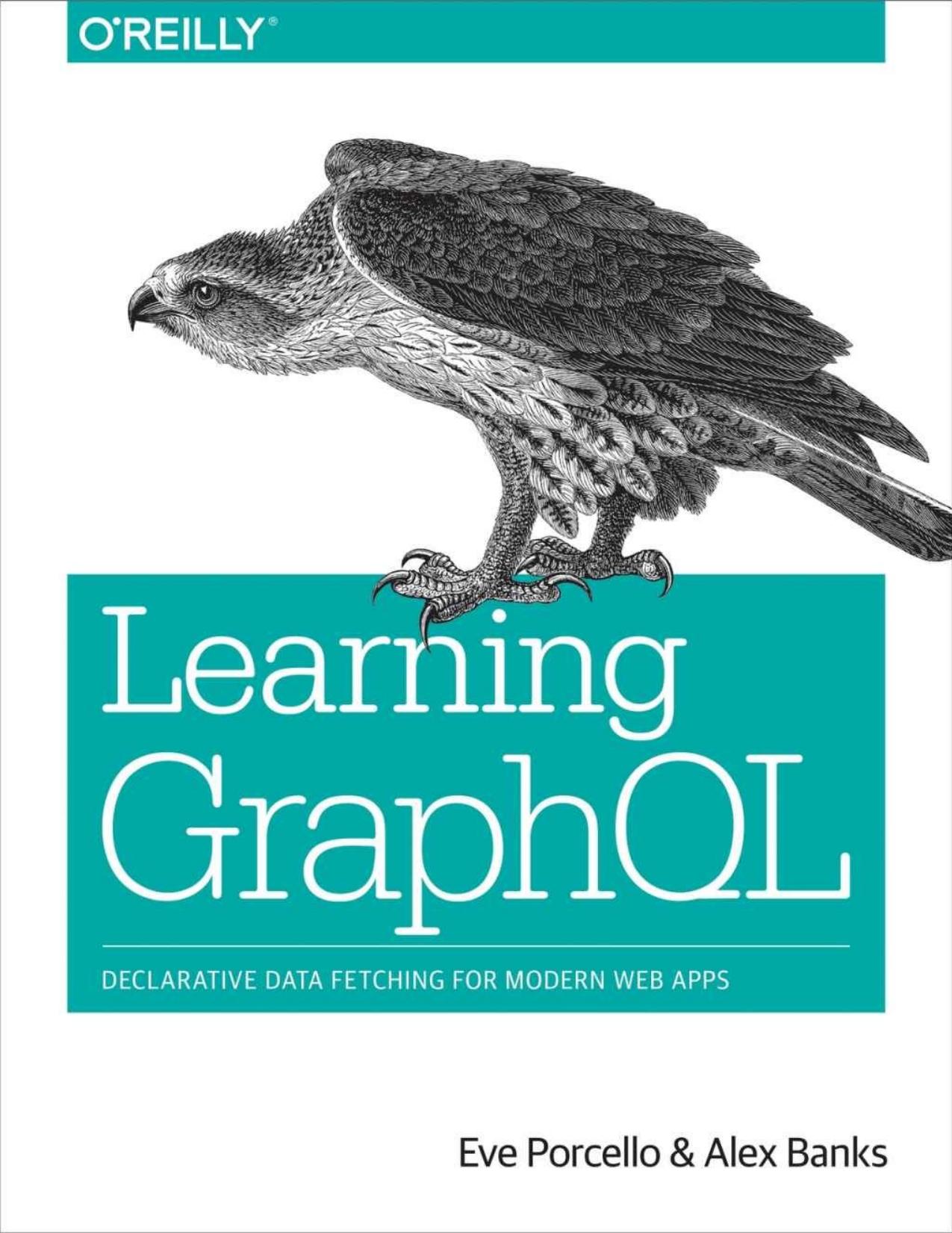 Learning GraphQL: Declarative Data Fetching for Fast, Modern Apps