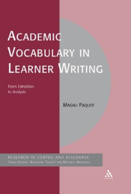 Academic Vocabulary in Learner Writing From Extraction to Analysis (Corpus And Discourse)
