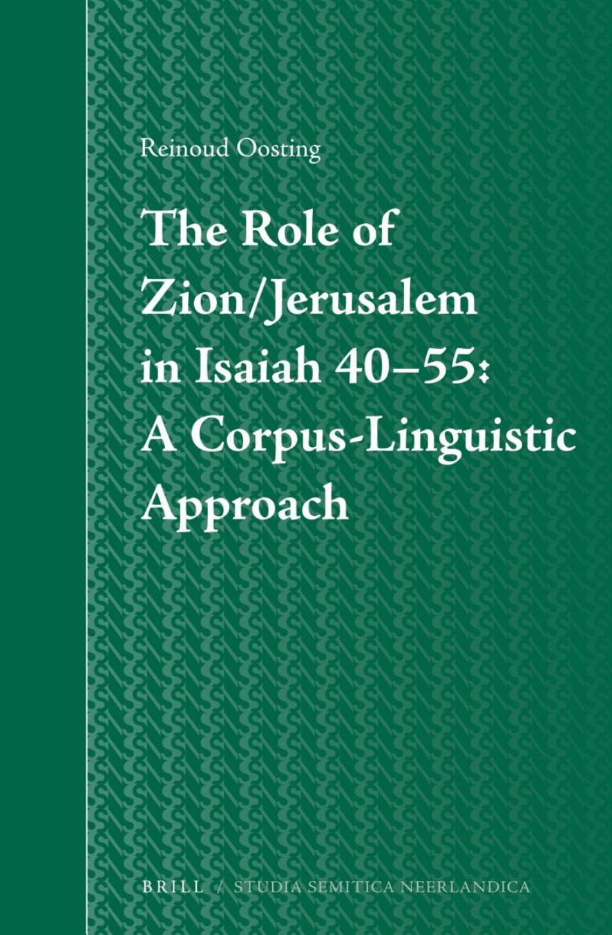 The Role of Zion/Jerusalem in Isaiah 40-55: A Corpus-Linguistic Approach
