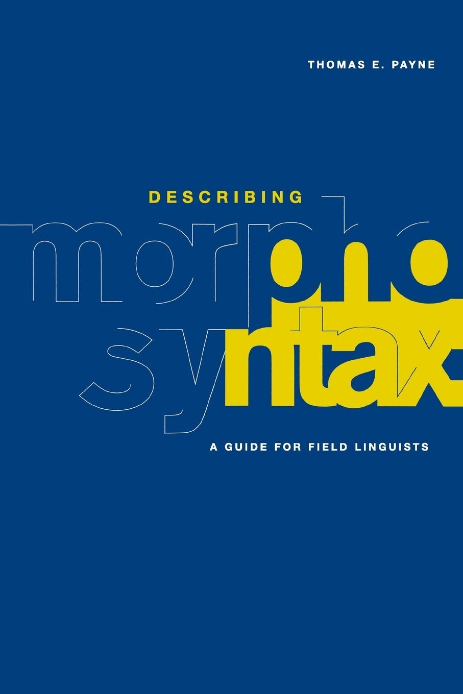 Describing Morphosyntax: A Guide for Field Linguists