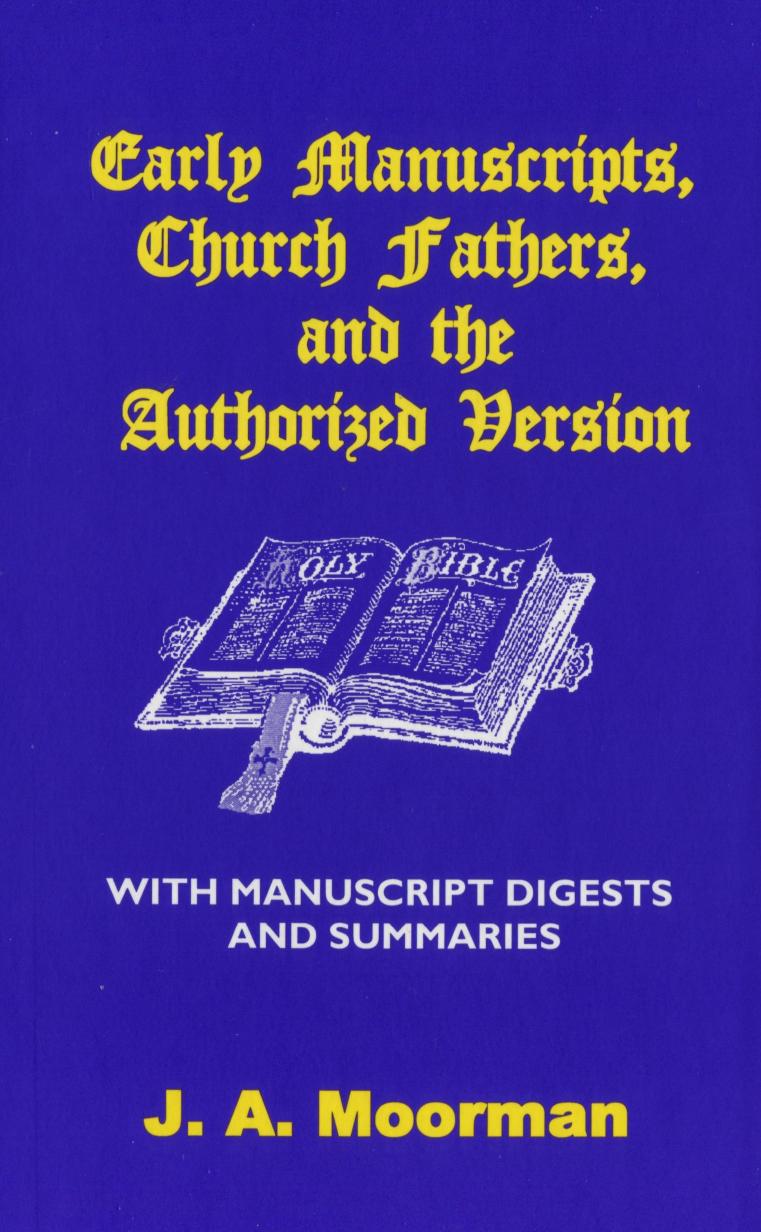Early Manuscripts, Church Fathers and the Authorized Version With Manuscript Digests and Summaries
