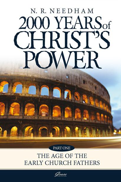 2,000 Years of Christ’s Power Vol. 1: The Age of the Early Church Fathers