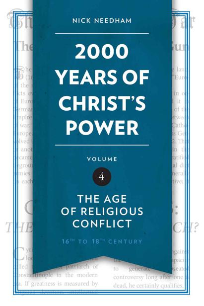 2000 Years of Christ's Power Vol. 4: The Age of Religious Conflict