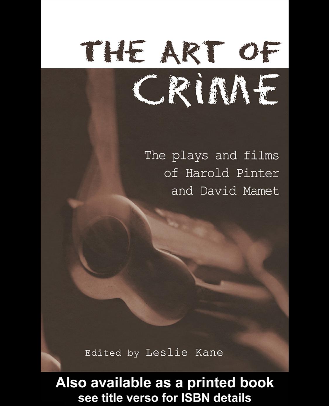 The Art of Crime: The Plays and Films of Harold Pinter and David Mamet