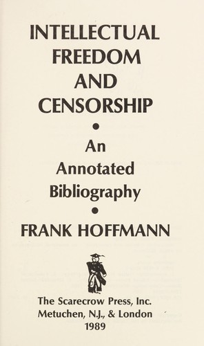 Intellectual Freedom and Censorship: An Annotated Bibliography
