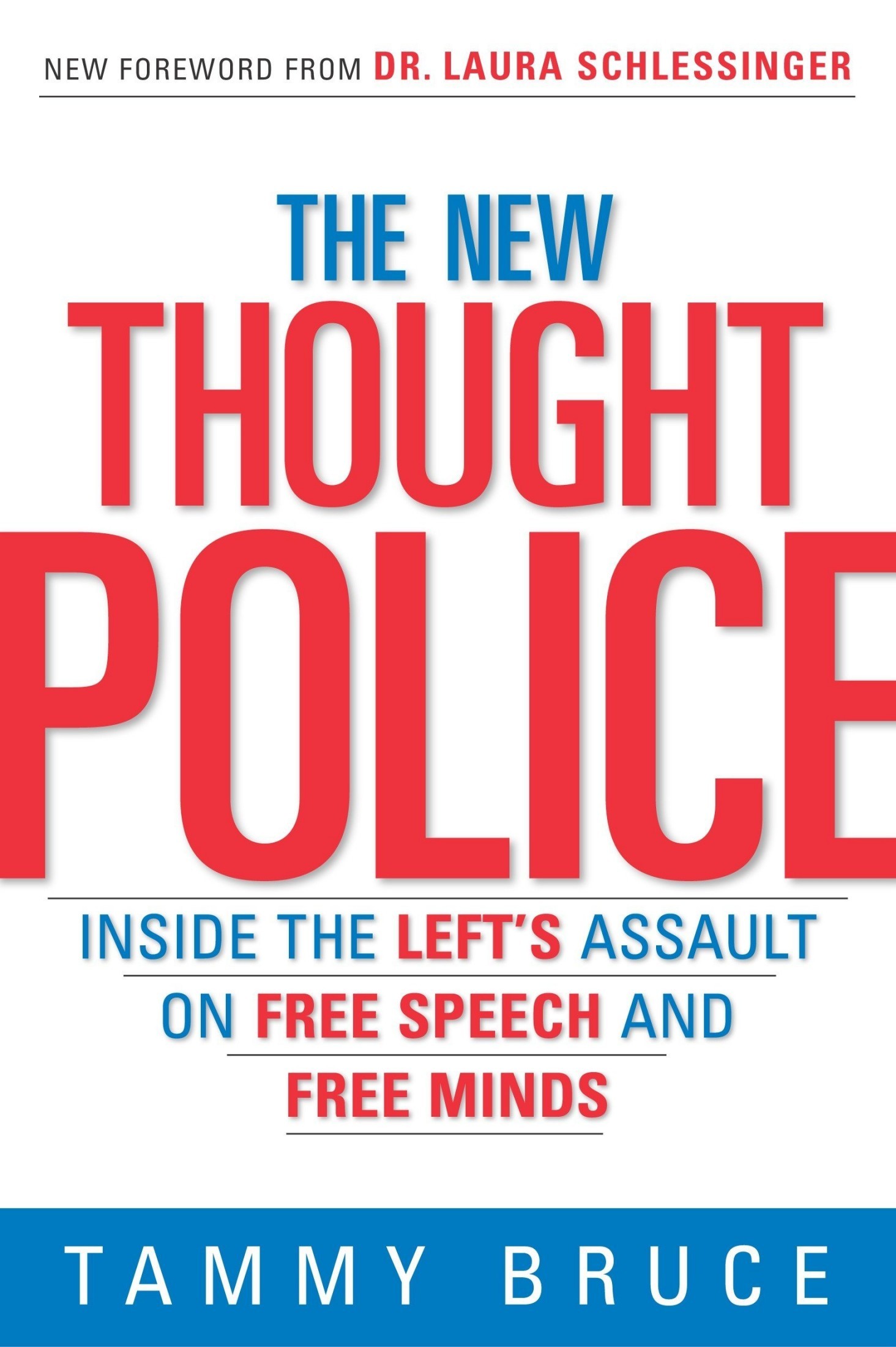 The New Thought Police: Inside the Left's Assault on Free Speech and Free Minds