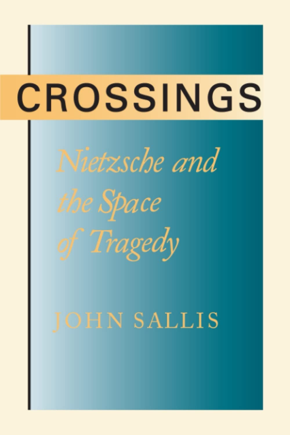 Crossings: Nietzsche and the Space of Tragedy