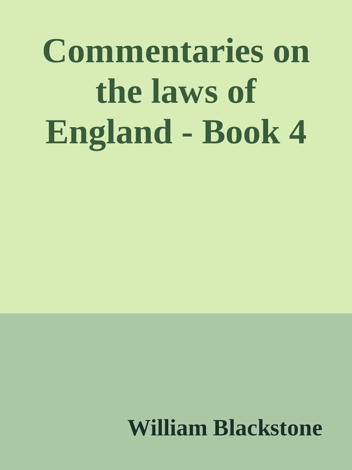 Commentaries on the laws of England - Book 4