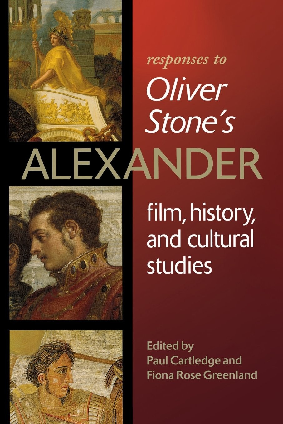 Responses to Oliver Stone's Alexander: Film, History, and Cultural Studies