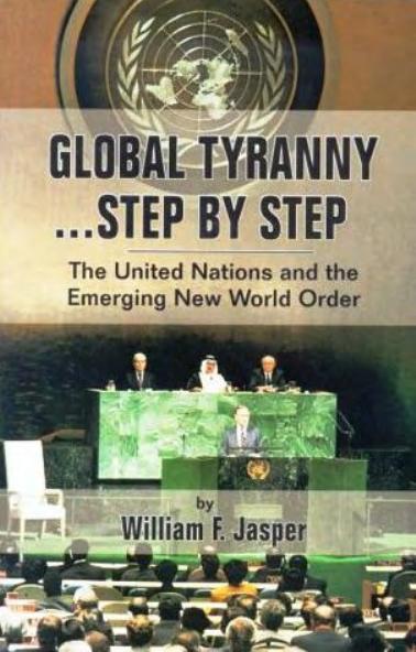 Global Tyranny- Step by Step: The United Nations and the Emerging New World Order