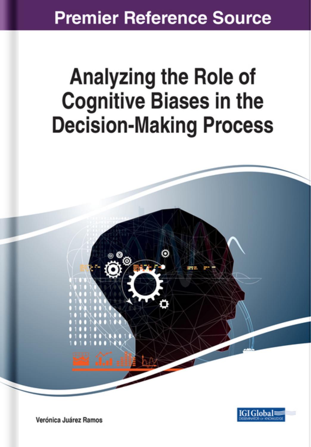Analyzing the Role of Cognitive Biases in the Decision-Making Process