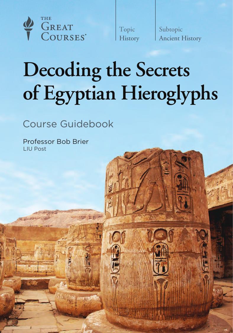 Decoding the Secrets of Egyptian Hieroglyphs Lectures 1-12 and 13-24