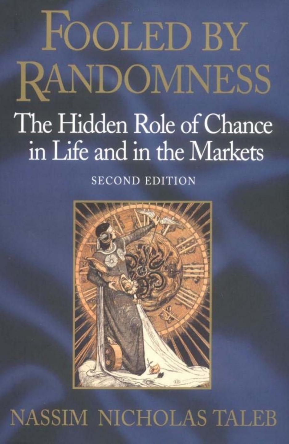 Fooled by Randomness: The Hidden Role of Chance in Life and in the Markets - Alternate Version