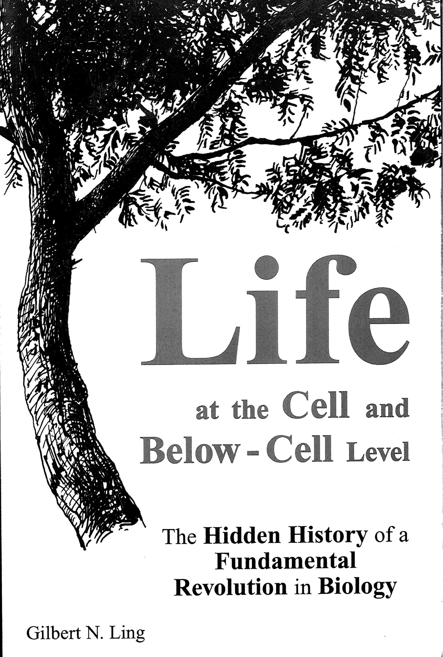 Life at the Cell and Below-Cell Level: The Hidden History of a Fundamental Revolution in Biology