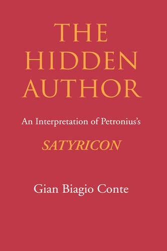 The Hidden Author: An Interpretation of Petronius' Satyricon