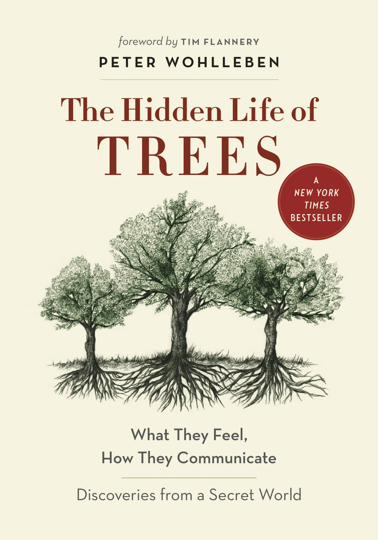 The Hidden Life of Trees: What They Feel, How They Communicate : Discoveries From a Secret World