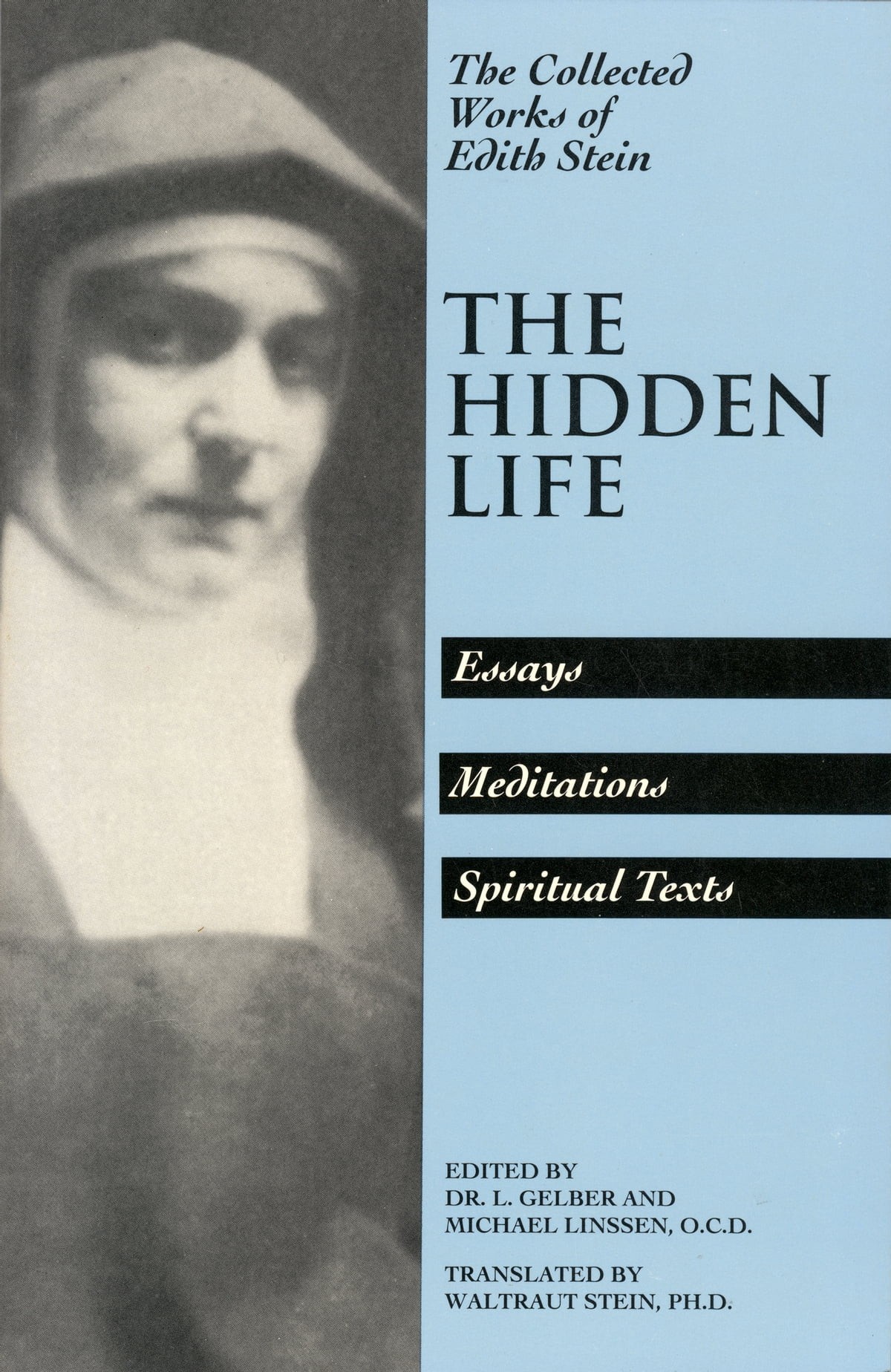 The Hidden Life: Essays, Meditations, Spiritual Texts: The Collected Works of Edith Stein, Vol. 4