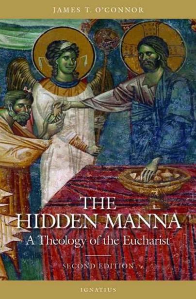 The Hidden Manna: A Theology of the Eucharist