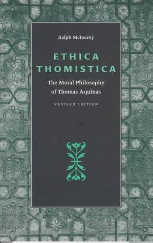 Ethica Thomistica: The Moral Philosophy of Thomas Aquinas