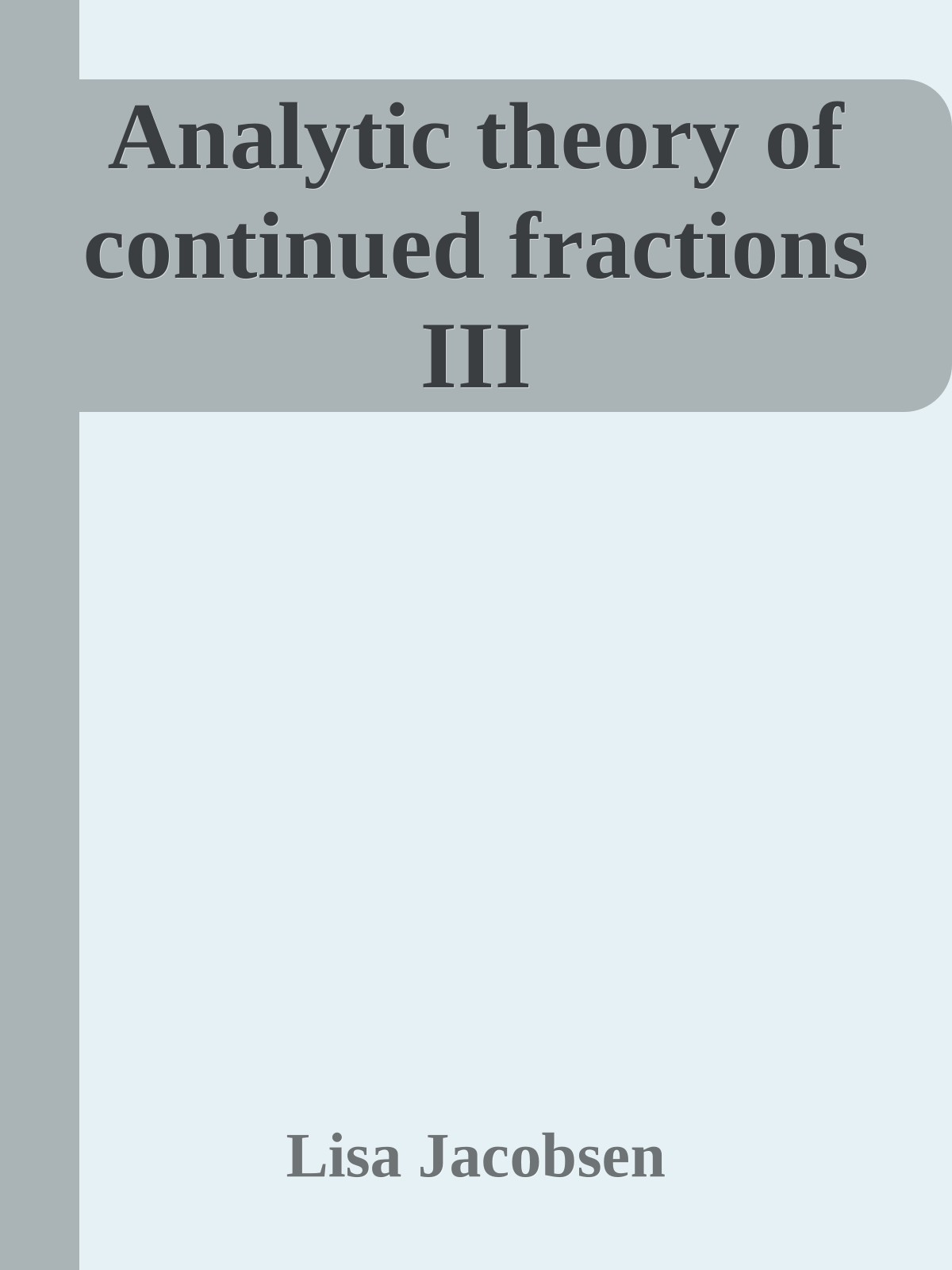 Analytic theory of continued fractions III