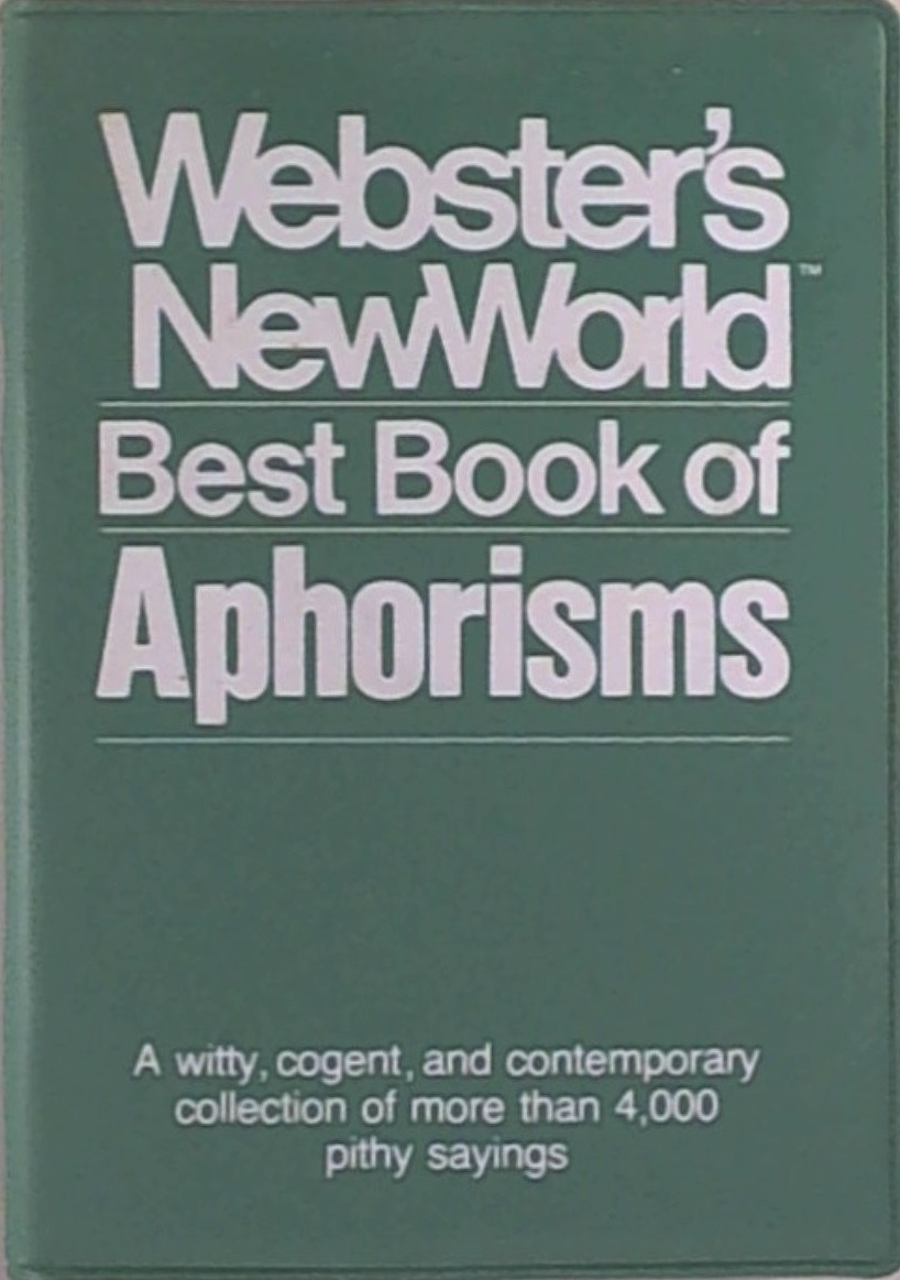 Webster's New World Best Book of Aphorisms