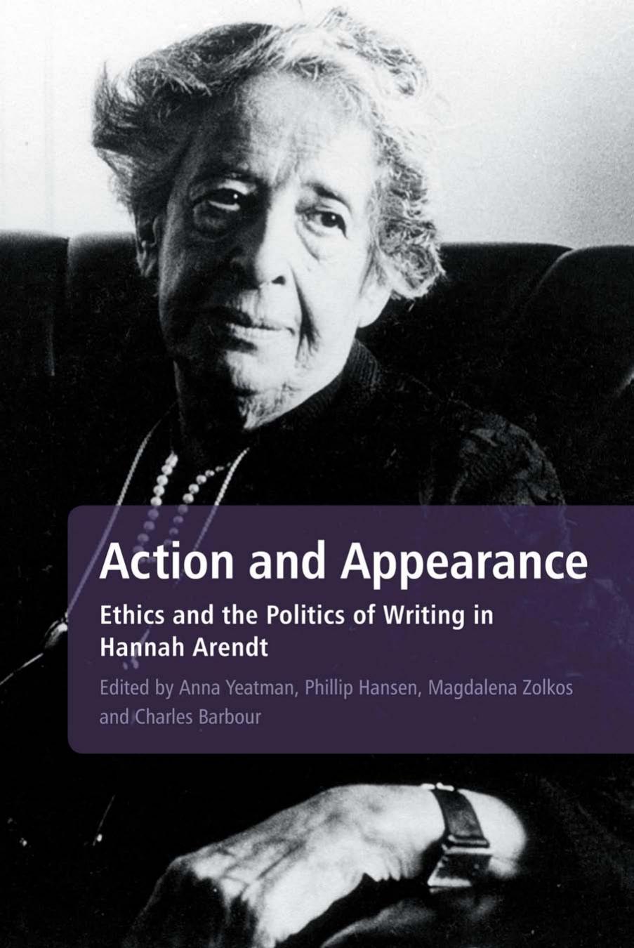 Action and Appearance: Ethics and the Politics of Writing in Hannah Arendt