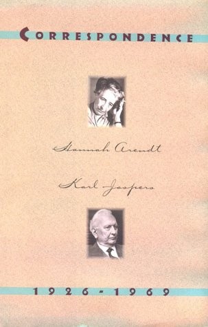 Hannah Arendt/Karl Jaspers Correspondence, 1926-1969