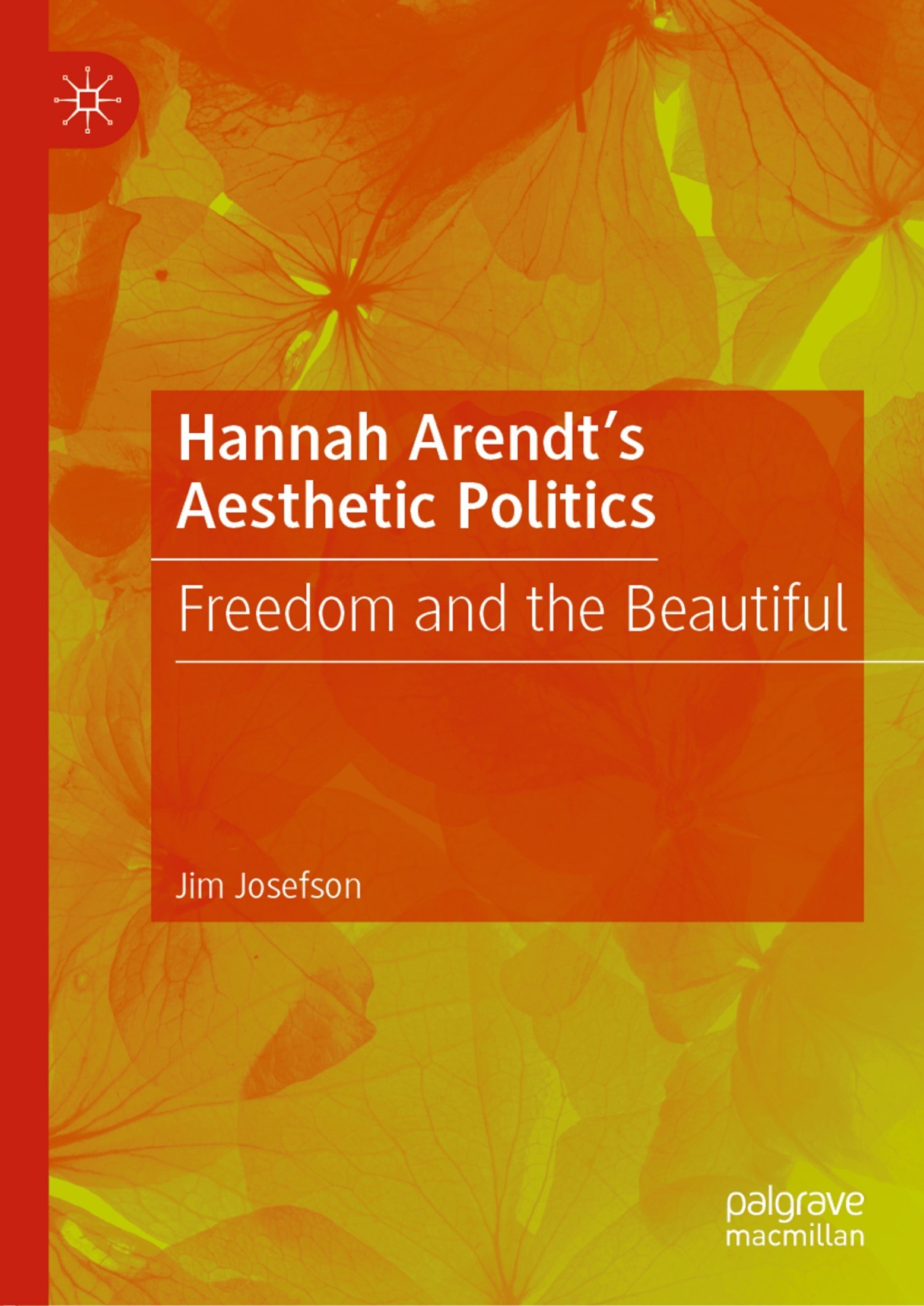 Hannah Arendt’s Aesthetic Politics: Freedom and the Beautiful