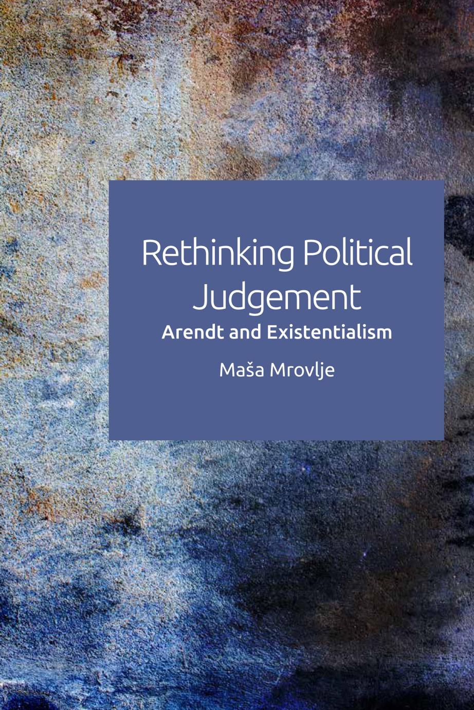 Rethinking Political Judgement: Arendt and Existentialism