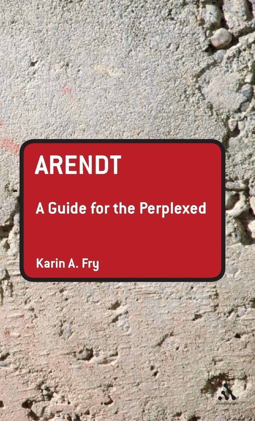Arendt: A Guide for the Perplexed