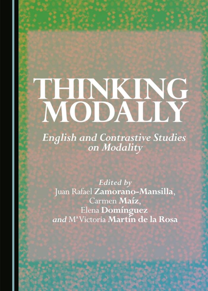 Thinking Modally : English and Contrastive Studies on Modality