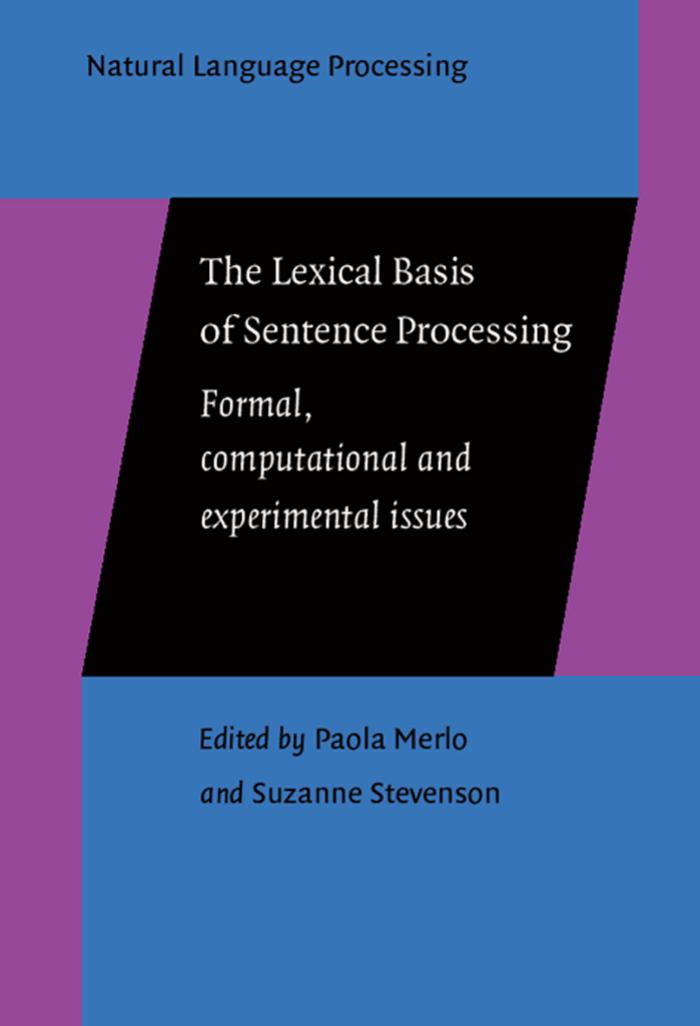 The Lexical Basis of Sentence Processing: Formal, Computational and Experimental Issues (Natural Language Processing)