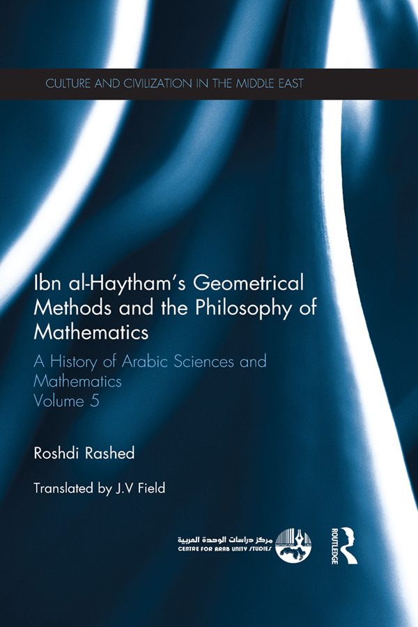 Ibn Al-Haytham's Geometrical Methods and the Philosophy of Mathematics: A History of Arabic Sciences and Mathematics