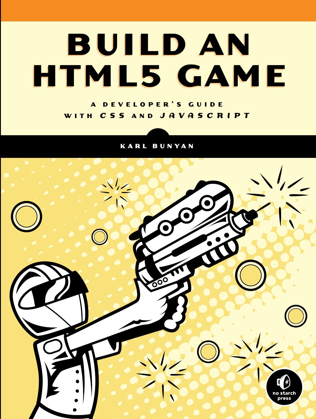 Build an HTML5 Game: A Developer's Guide With CSS and JavaScript