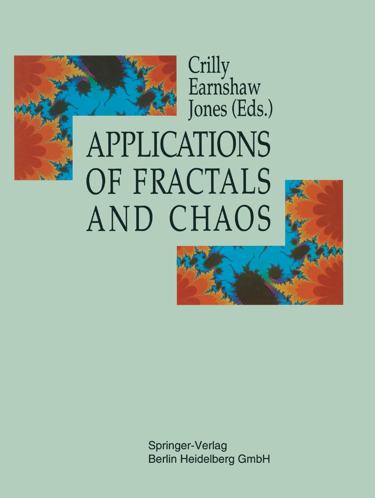 Applications of Fractals and Chaos The Shape of Things