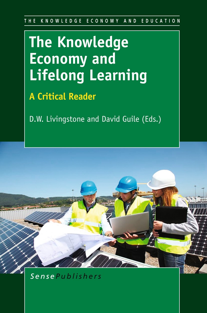 The Knowledge Economy and Lifelong Learning: A Critical Reader