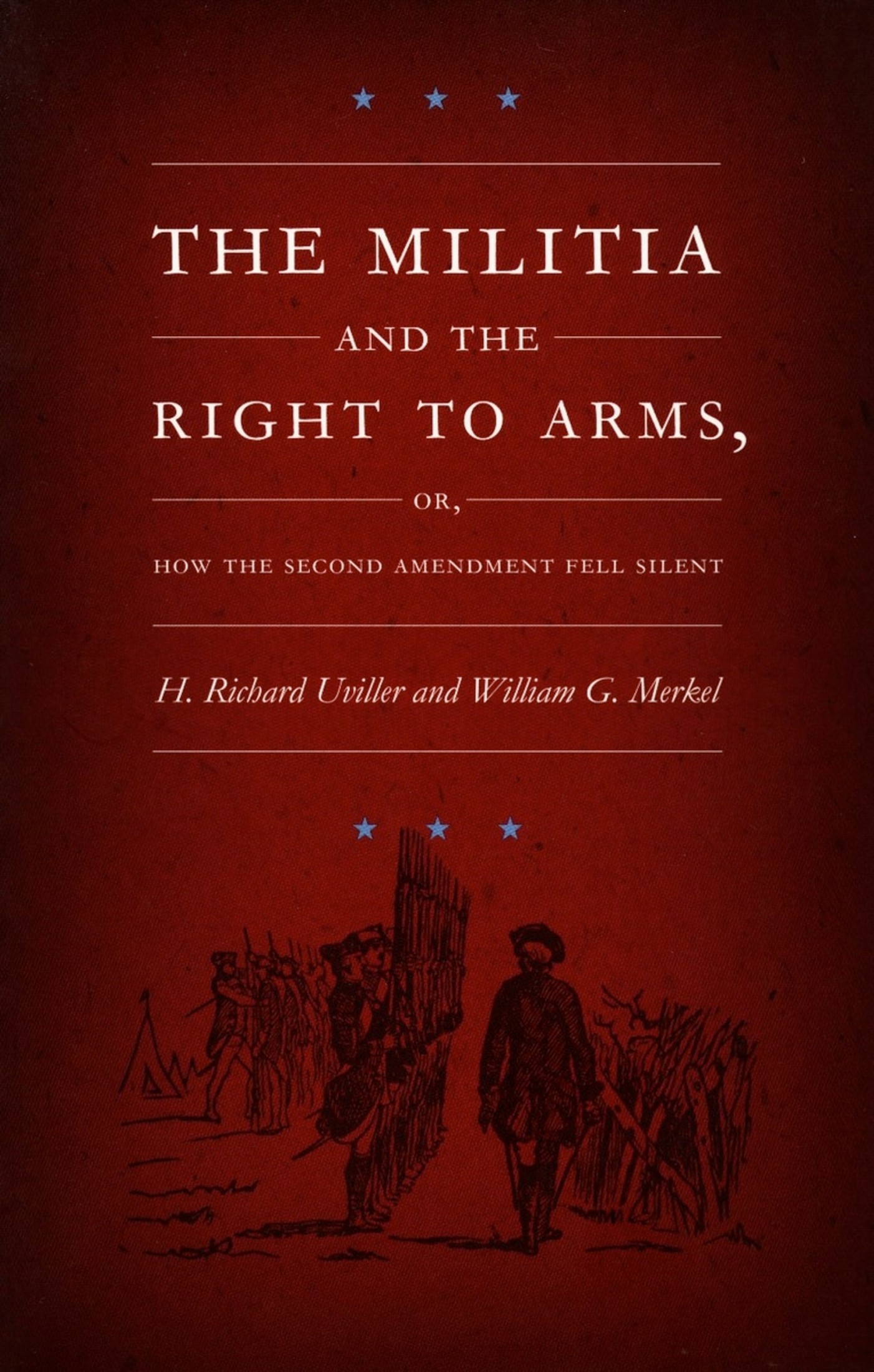 The Militia and the Right to Arms, Or, How the Second Amendment Fell Silent