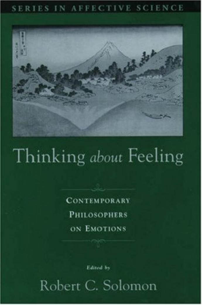 Thinking About Feeling: Contemporary Philosophers on Emotions