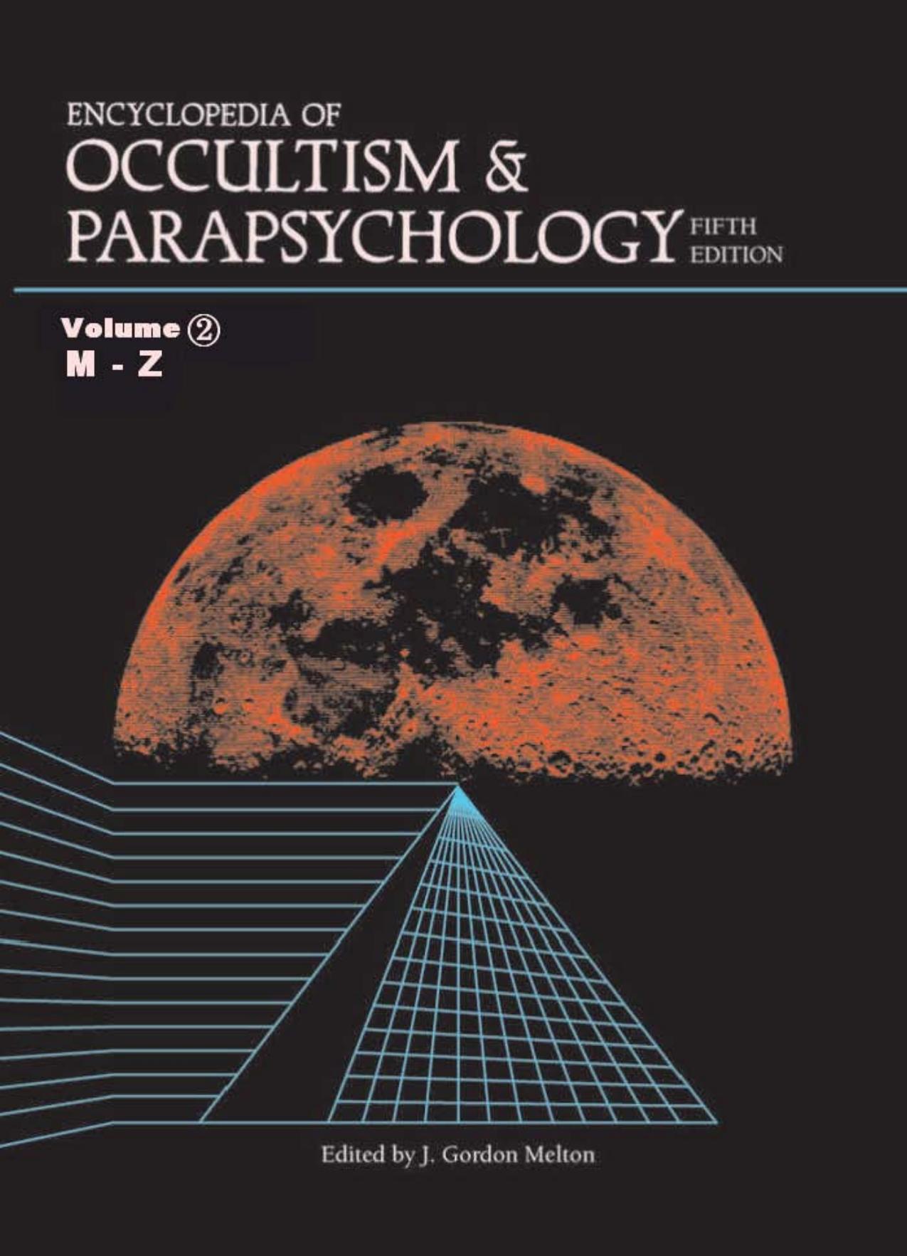 Encyclopedia of Occultism and Parapsychology. M-Z