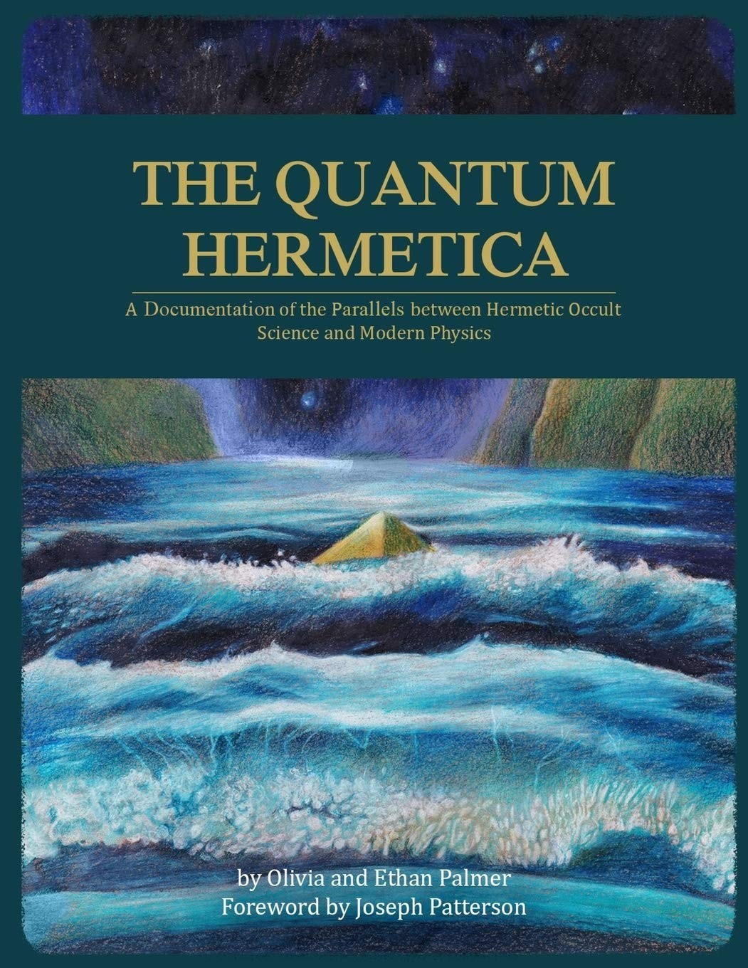 The Quantum Hermetica: A Documenting of the Parallels Between Hermetic Occult Science and Modern Physics
