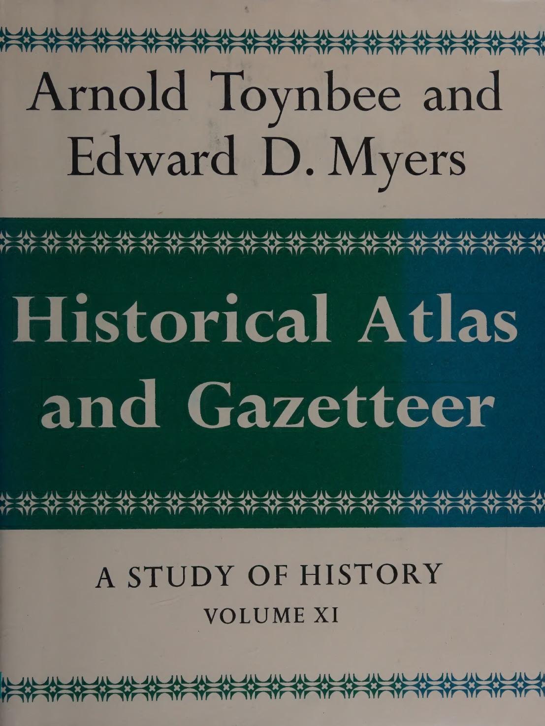 A Study of History - Volume 11 - Historical Atlas and Gazetteer