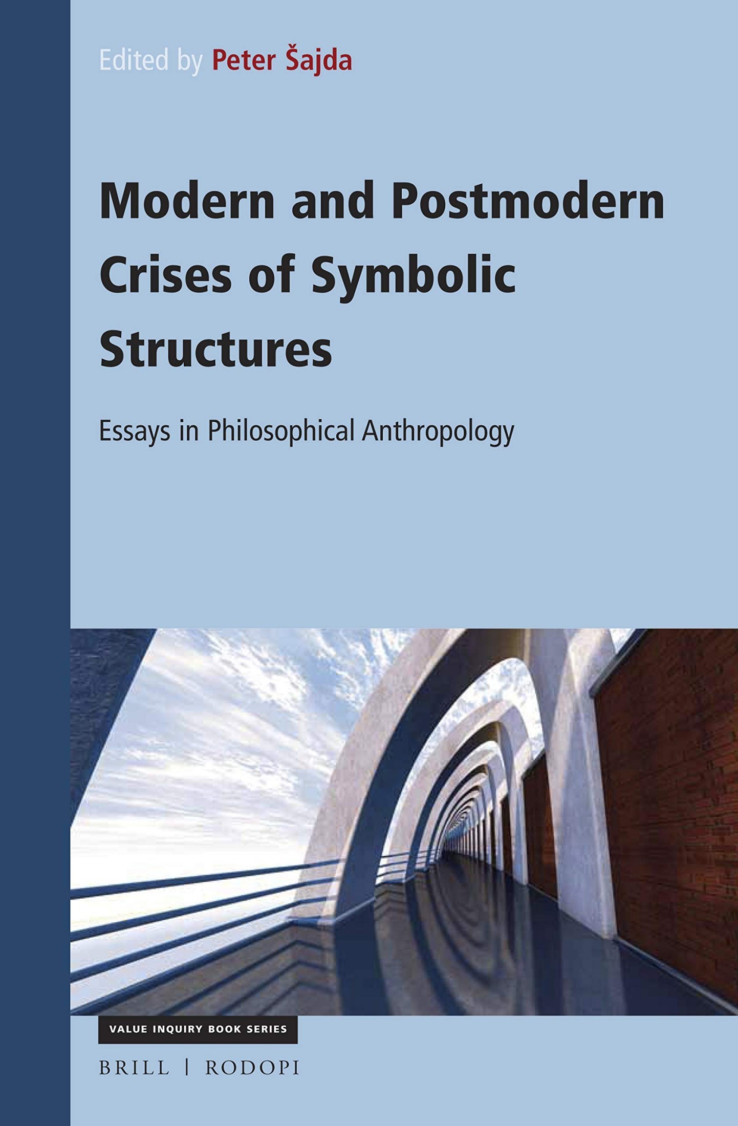 Modern and Postmodern Crises of Symbolic Structures: Essays in Philosophical Anthropology